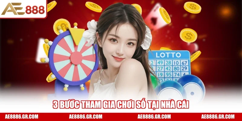 3 bước tham gia chơi số tại nhà cái
